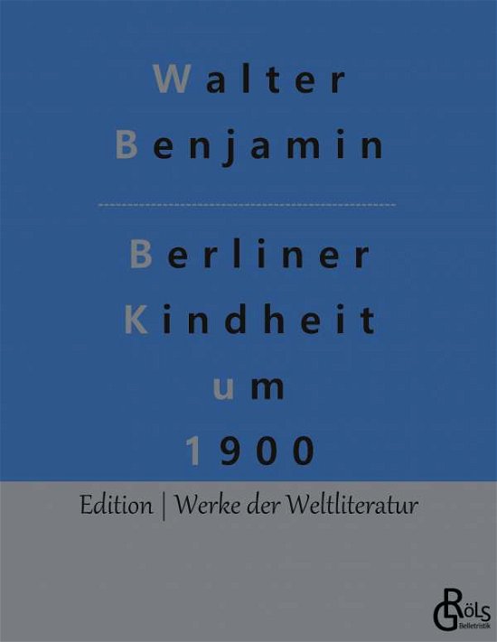 Cover for Walter Benjamin · Berliner Kindheit um 1900 (Taschenbuch) (2022)