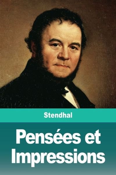 Cover for Stendhal · Pensees et Impressions (Paperback Book) (2019)
