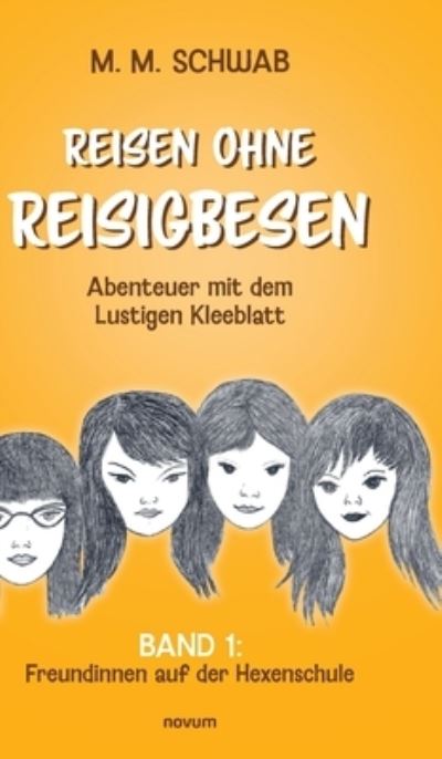 Cover for M. M. Schwab · Reisen ohne Reisigbesen – Abenteuer mit dem Lustigen Kleeblatt (Book) (2024)