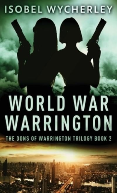 Cover for Isobel Wycherley · World War Warrington (Hardcover bog) (2022)
