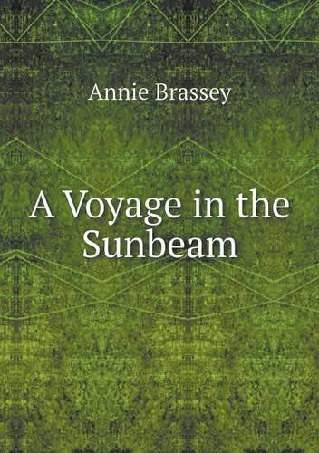 Cover for Annie Brassey · A Voyage in the Sunbeam (Paperback Book) (2013)