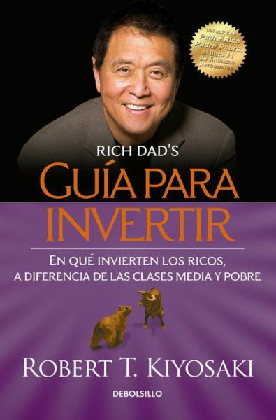 Cover for Robert T. Kiyosaki · Guia para invertir / Rich Dad's Guide to Investing: What the Rich Invest in That  the Poor and the Middle Class Do Not! (Paperback Bog) (2016)