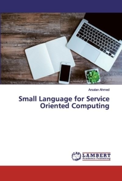 Cover for Ahmed · Small Language for Service Orient (Bog) (2019)