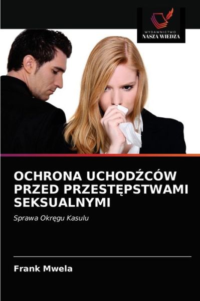 Cover for Frank Mwela · Ochrona Uchod?cow Przed Przest?pstwami Seksualnymi (Paperback Book) (2021)