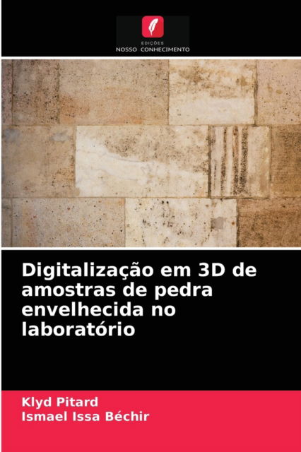 Cover for Klyd Pitard · Digitalizacao em 3D de amostras de pedra envelhecida no laboratorio (Paperback Book) (2021)