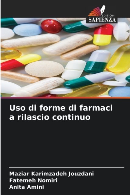 Cover for Maziar Karimzadeh Jouzdani · Uso di forme di farmaci a rilascio continuo (Taschenbuch) (2021)