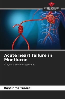 Cover for Bassirima Traoré · Acute heart failure in Montlucon (Paperback Book) (2021)