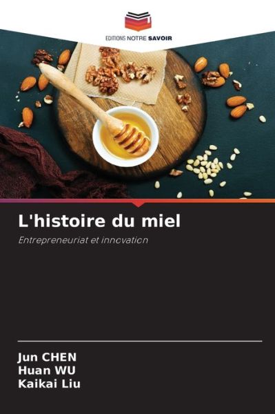 Cover for Jun Chen · L'histoire du miel (Taschenbuch) (2021)