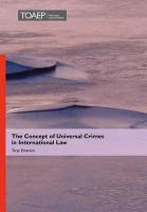 Cover for Terje Einarsen · The Concept of Universal Crimes in International Law (Innbunden bok) (2012)