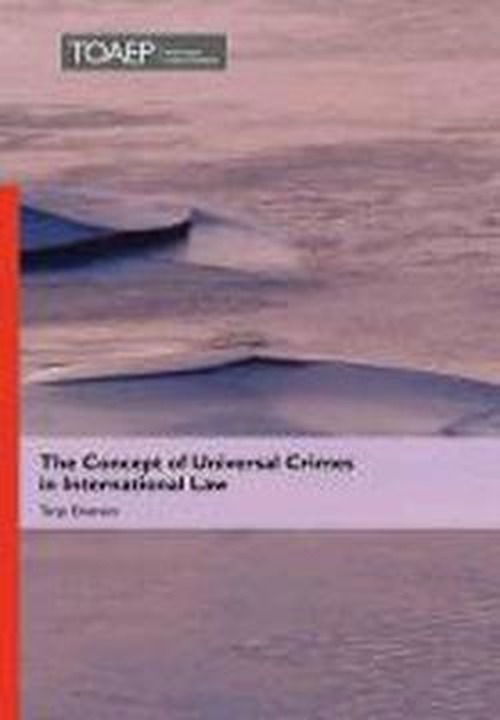 Terje Einarsen · The Concept of Universal Crimes in International Law (Gebundenes Buch) (2012)