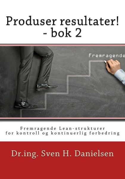 Cover for Sven H Danielsen · Produser resultater! - bok 2 (Paperback Book) (2016)