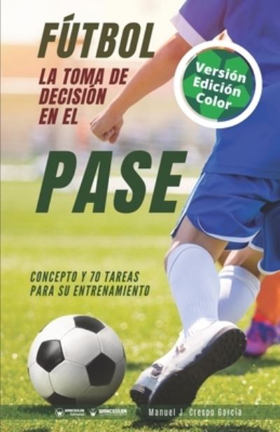 Cover for Manuel J Crespo García · Futbol. La toma de decision en el pase (Pocketbok) (2020)