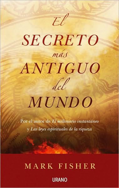 Cover for Mark Fisher · El Secreto Mas Antiguo Del Mundo (Paperback Book) [Spanish edition] (2010)