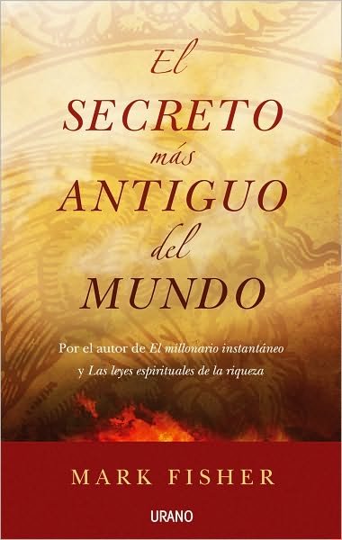 Cover for Mark Fisher · El Secreto Mas Antiguo Del Mundo (Paperback Bog) [Spanish edition] (2010)