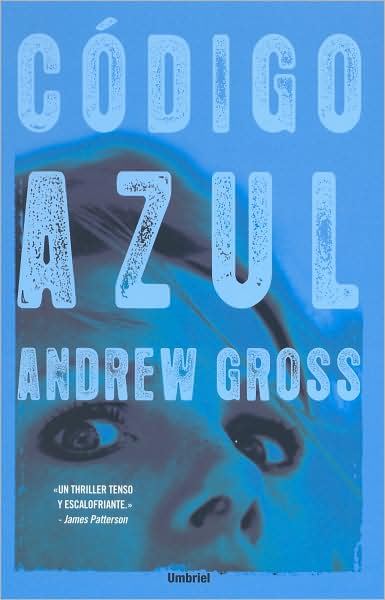 Cover for Andrew Gross · Codigo Azul (Paperback Book) [Spanish, Tra edition] (2007)