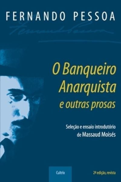 Cover for Fernando Pessoa · O banqueiro anarquista e outras prosas (N/A) [2. ed. rev. edition] (2021)