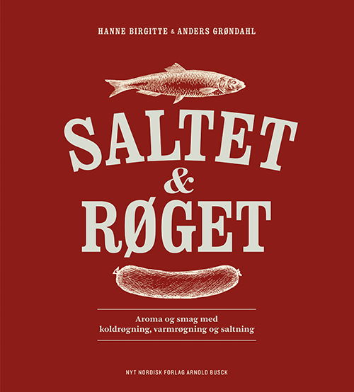 Cover for Anders Grøndahl; Hanne Birgitte Grøndahl · Saltet og røget (Bound Book) [1st edition] [Indbundet] (2014)