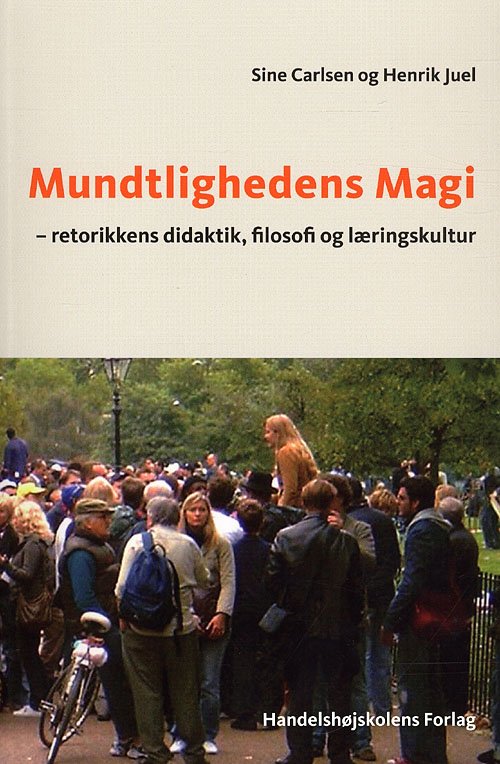 Cover for Henrik Juel Sine Carlsen · Mundtlighedens magi (Buch) [1. Ausgabe] [Ingen] (2009)