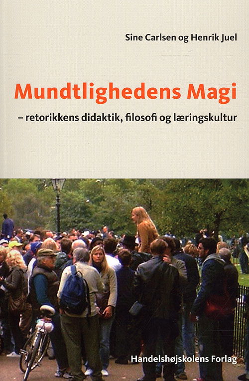 Mundtlighedens magi - Henrik Juel Sine Carlsen - Boeken - Handelshøjskolens Forlag - 9788762903333 - 23 april 2009