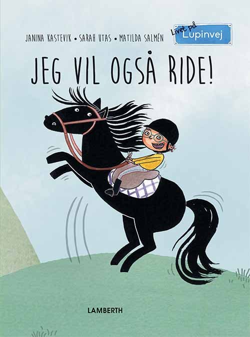 Cover for Sarah Utas Janina Kastevik · Livet på Lupinvej: Jeg vil også ride! (Gebundesens Buch) [1. Ausgabe] (2020)