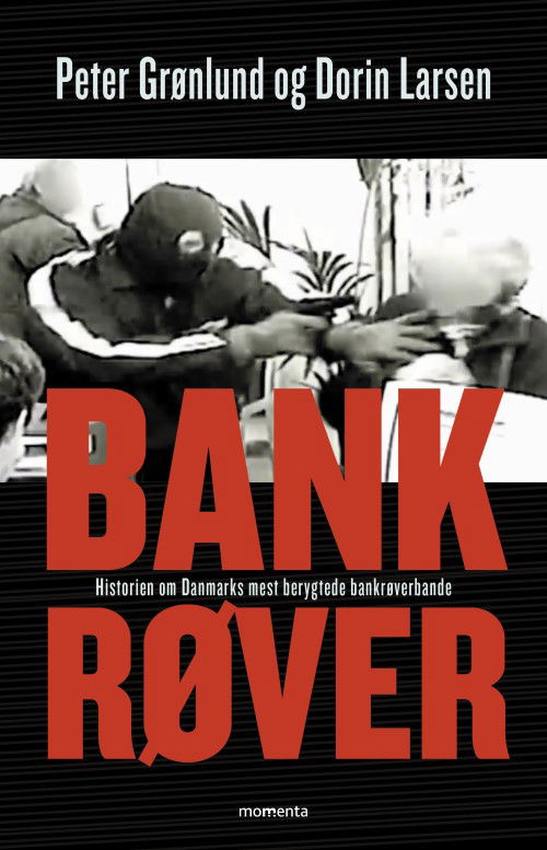 Bankrøver - Dorin Larsen og Peter Grønlund - Libros - Forlaget Momenta - 9788793622333 - 1 de octubre de 2021