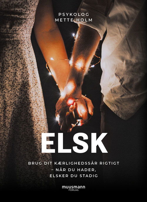 Cover for Mette Holm · Elsk (Bound Book) [1. Painos] (2023)