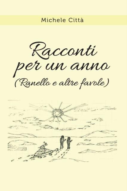 Cover for Michele Città · Racconti per un anno (Ranello e altre favole) (Paperback Book) (2019)