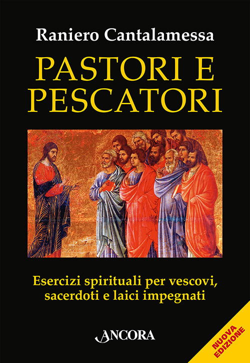 Cover for Raniero Cantalamessa · Pastori E Pescatori. Esercizi Spirituali Per Vescovi, Sacerdoti E Religiosi (Book)