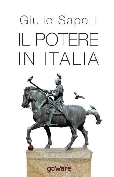 Cover for Giulio Sapelli · Il Potere in Italia (Sulle Orme Della Storia) (Italian Edition) (Pocketbok) [Italian, 1 edition] (2014)