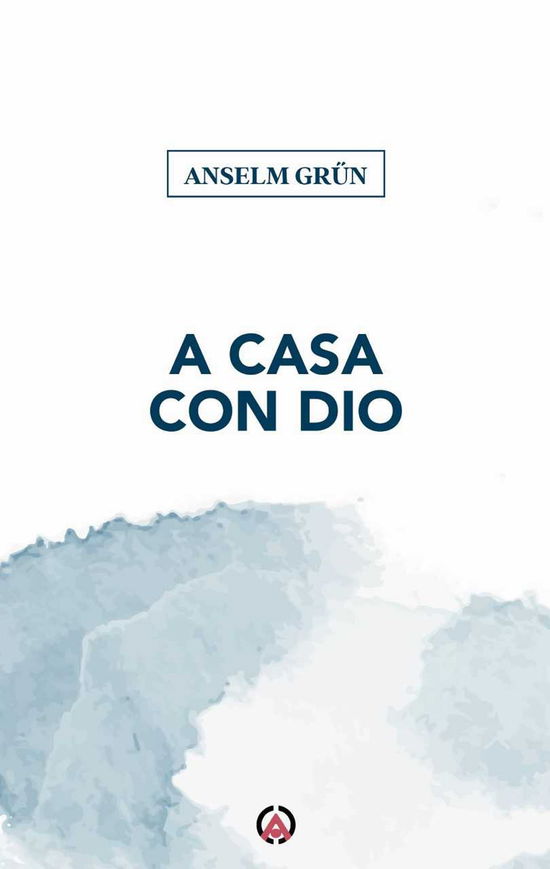 Cover for Anselm Grün · A Casa Con Dio (Book)