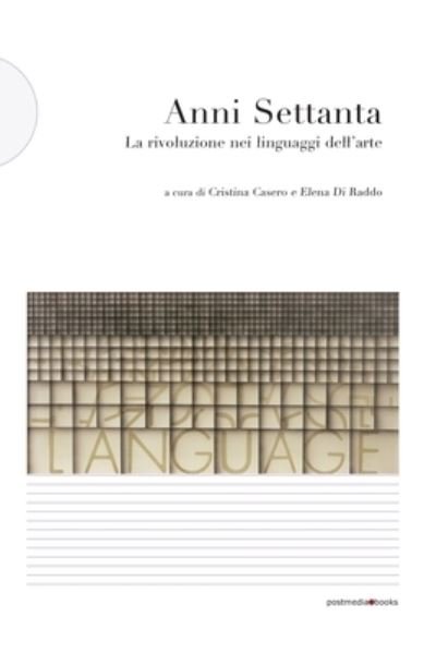 Cover for Elena Di Raddo · Anni Settanta. La rivoluzione nei linguaggi dell'arte (Paperback Book) (2020)