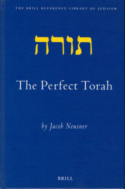 Cover for Jacob Neusner · The Perfect Torah (Brill Reference Library of Judaism) (Hardcover Book) (2003)