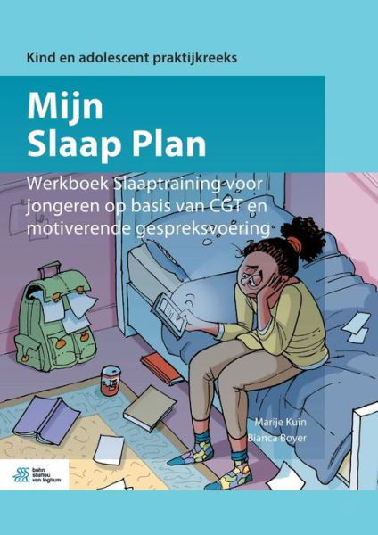 Marije Kuin · Mijn Slaap Plan: Werkboek Slaaptraining Voor Jongeren Op Basis Van Cgt En Motiverende Gespreksvoering - Kind En Adolescent Praktijkreeks (Paperback Book) [2020 edition] (2019)