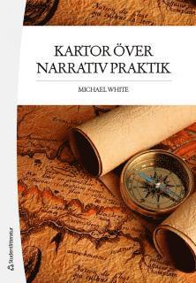 Cover for Michael White · Kartor över narrativ praktik (Book) (2012)