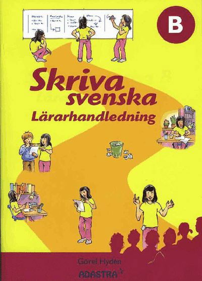 Skriva svenska B Lärarhandledning - Görel Hydén - Böcker - Studentlitteratur AB - 9789171801333 - 1 oktober 2010