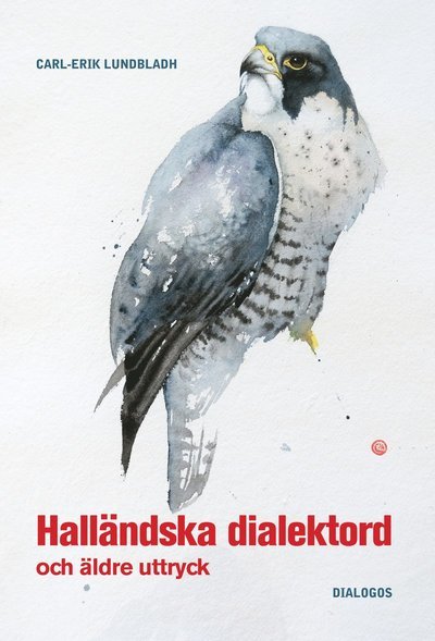Cover for Lundbladh Carl-Erik · Halländska dialektord och äldre uttryck (Bound Book) (2018)