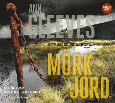 Cover for Ann Cleeves · Andra Shetlandskvartetten: Mörk jord (MP3-CD) (2017)