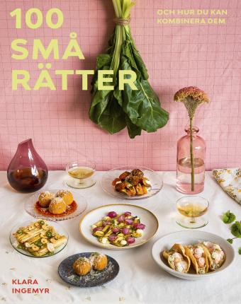 100 små rätter - Klara Ingemyr - Books - Mondial - 9789180021333 - April 19, 2022