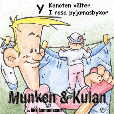 Cover for Åke Samuelsson · Munken &amp; Kulan. Y, Kanoten välter ; I rosa pyjamasbyxor (CD) (2005)