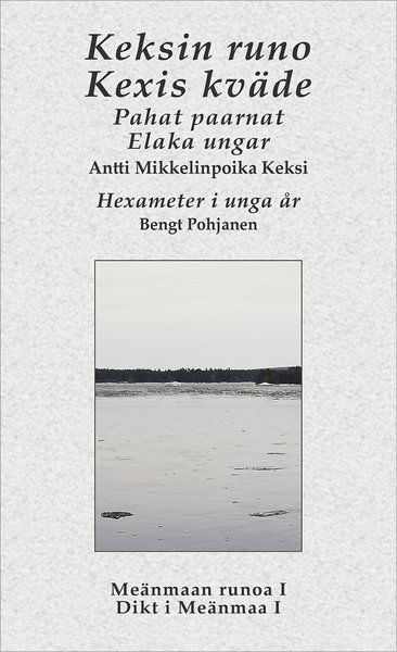 Cover for Bengt Pohjanen · Meänmaan runoa / Dikt i Meänmaa: Keksin runo - Kexis kväde (Book) (2019)