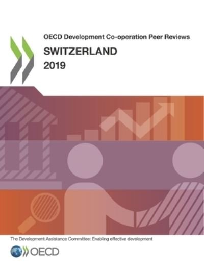 Switzerland 2019 - Organisation for Economic Cooperation and Development: Development Assistance Committee - Livros - Organization for Economic Co-operation a - 9789264312333 - 5 de abril de 2019