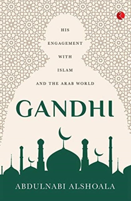 Cover for Abdulnabi Alshoala · GANDHI: His Engagement with Islam and the Arab World (Hardcover Book) (2021)