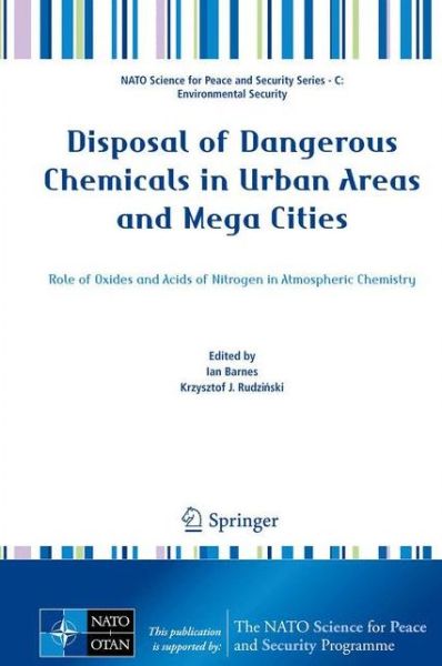 Cover for Ian Barnes · Disposal of Dangerous Chemicals in Urban Areas and Mega Cities: Role of Oxides and Acids of Nitrogen in Atmospheric Chemistry - NATO Science for Peace and Security Series C: Environmental Security (Hardcover Book) [2013 edition] (2012)