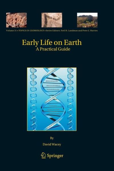 David Wacey · Early Life on Earth: A Practical Guide - Topics in Geobiology (Pocketbok) [2009 edition] (2014)