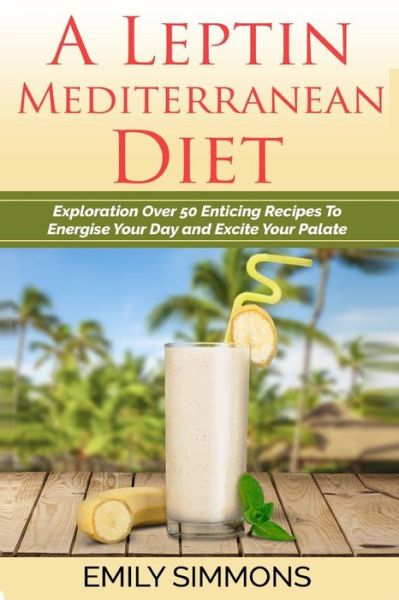 Cover for Emily Simmons · A Leptin Mediterranean Diet (Taschenbuch) (2018)