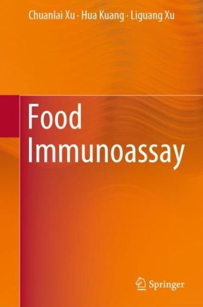 Food Immunoassay - Xu - Libros - Springer Verlag, Singapore - 9789811390333 - 27 de noviembre de 2019