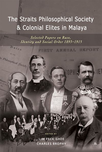 Cover for Charles Brophy · The Straits Philosophical Society &amp; Colonial Elites in Malaya: Selected Papers on Race, Identity and Social Order 1893-1915 (Paperback Book) (2024)