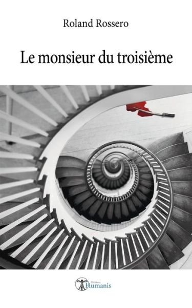 Cover for Roland Rossero · Le Monsieur du troisieme (Paperback Book) (2018)