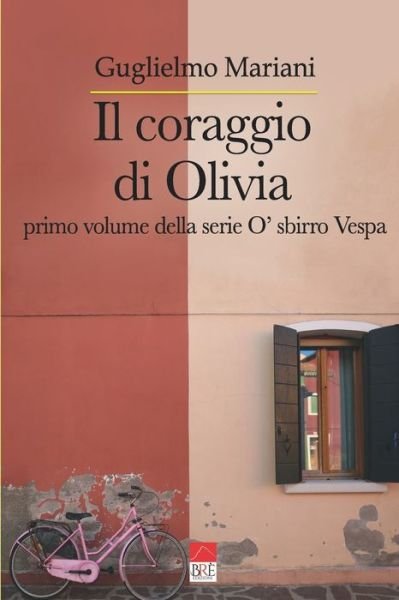 Cover for Guglielmo Mariani · Il coraggio di Olivia: Primo volume della serie O' sbirro Vespa - O' Sbirro Vespa (Paperback Bog) (2022)