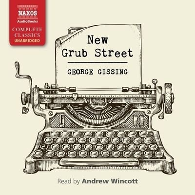 New Grub Street - George Gissing - Musik - Naxos - 9798200901333 - 23. november 2021